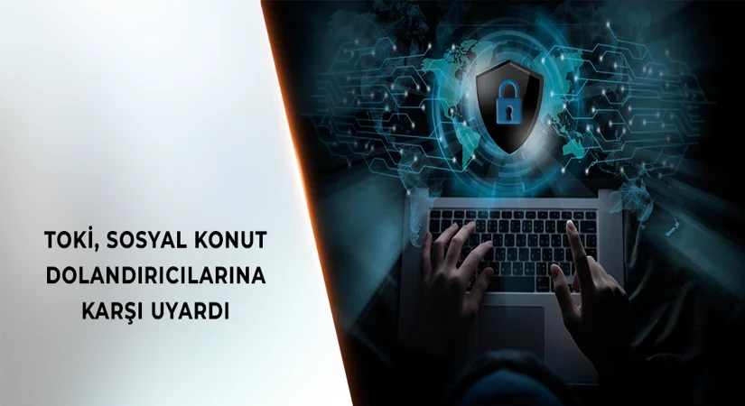 TOKİ’den Sosyal Konut Dolandırıcılığı Uyarısı