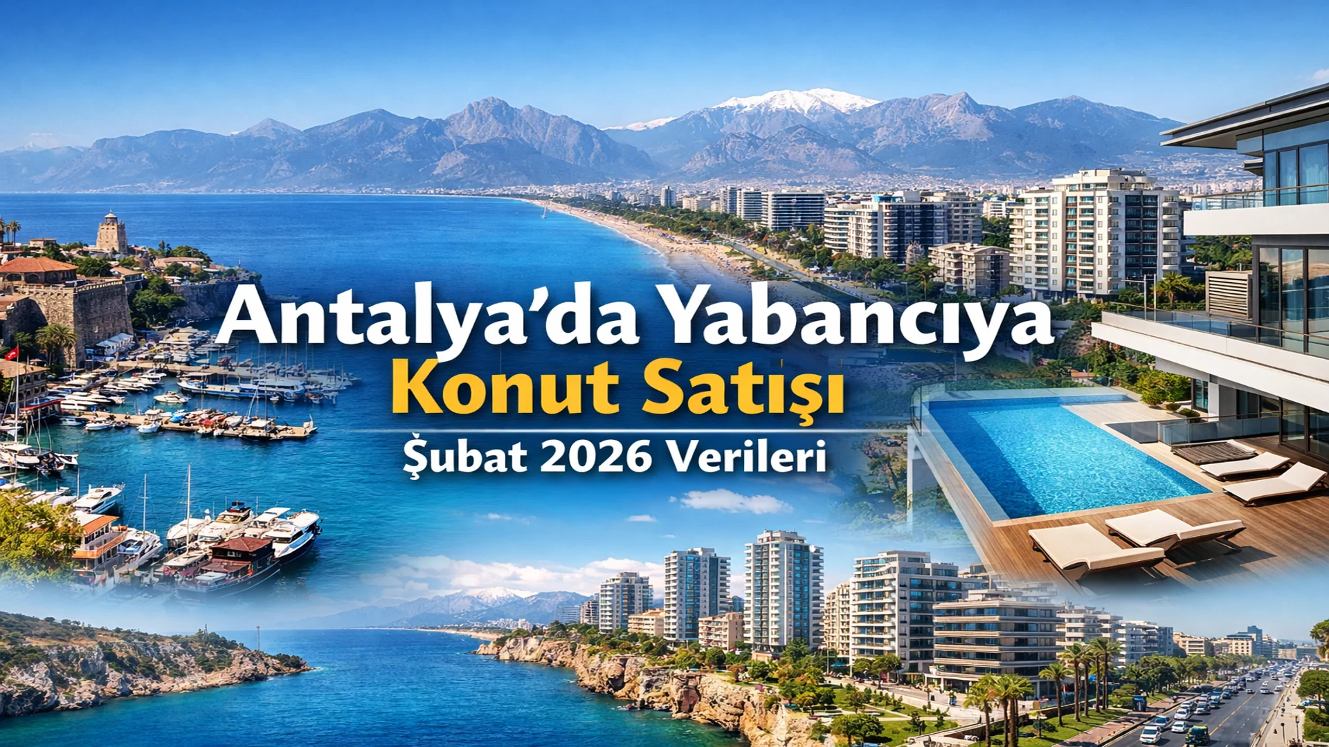 Antalya’da Yabancıya Konut Satışı Şubat 2026 Verileri